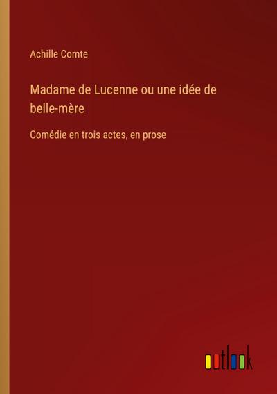 Madame de Lucenne ou une idée de belle-mère