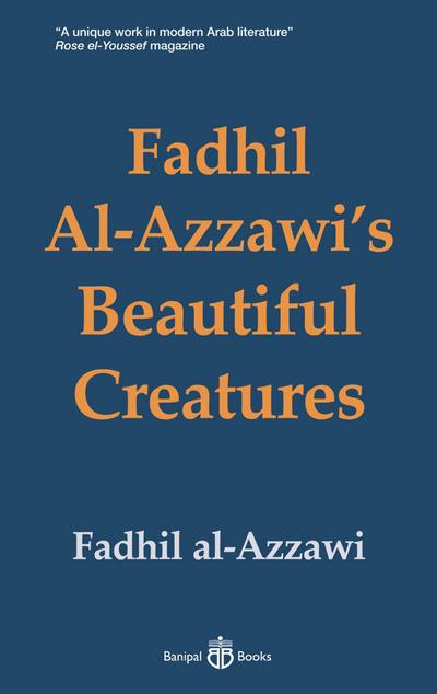 Fadhil Al-Azzawi’s Beautiful Creatures