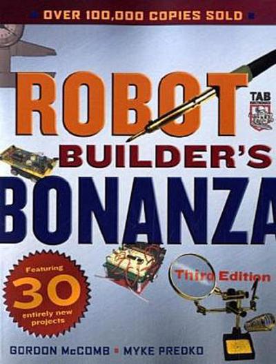 Robot Builder's Bonanza: Over 100.000 copies sold - Gordon McComb, Myke Predko