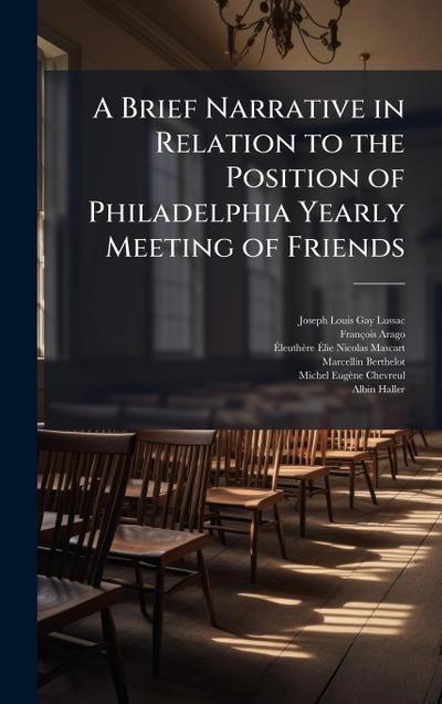 A Brief Narrative in Relation to the Position of Philadelphia Yearly Meeting of Friends