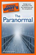 The Complete Idiot’s Guide to the Paranormal