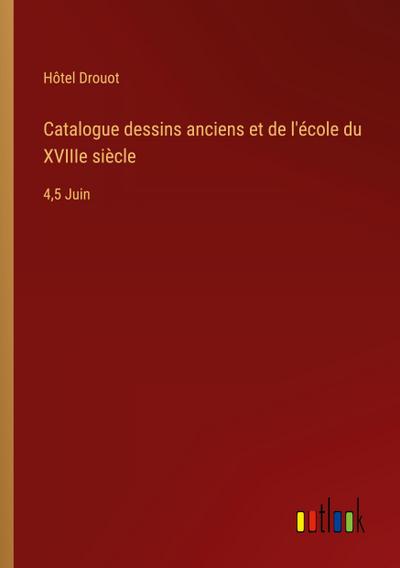 Catalogue dessins anciens et de l’école du XVIIIe siècle