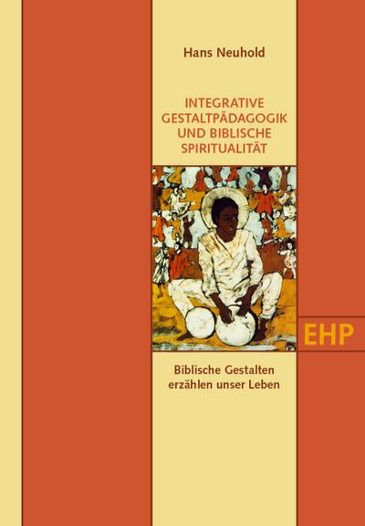 Integrative Gestaltpädagogik und biblische Spiritualität