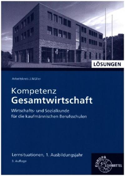 Lösungen zu 47014 Kompetenz Gesamtwirtschaft Lernsituationen 1. Ausbildungsjahr
