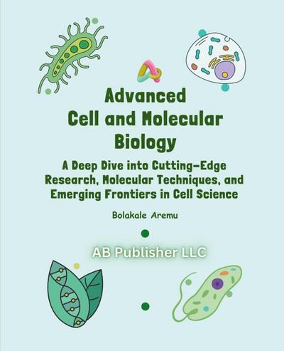 Advanced Cell and Molecular Biology
