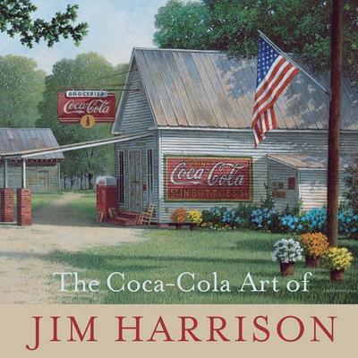 The Coca-Cola Art of Jim Harrison