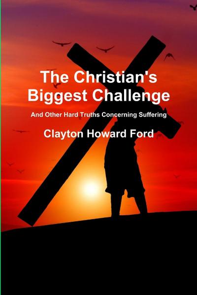 The Christian’s Biggest Challenge