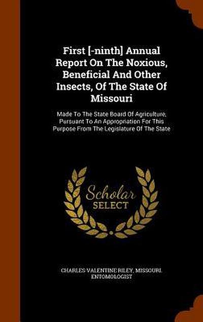 First [-ninth] Annual Report On The Noxious, Beneficial And Other Insects, Of The State Of Missouri