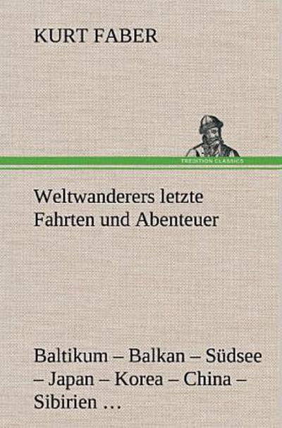 Weltwanderers letzte Fahrten und Abenteuer