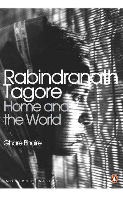 Home And The World (Modern Classics) - Rabindranath Tagore