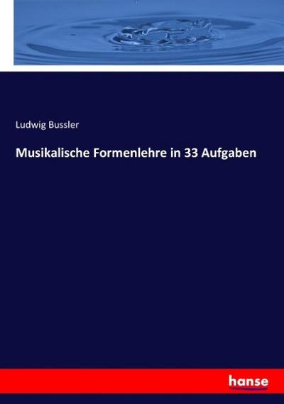 Musikalische Formenlehre in 33 Aufgaben