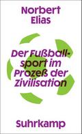 Der Fußballsport im Prozeß der Zivilisation