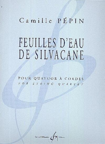 Feuilles d’eau de Silvacanepour quatuor à cordes