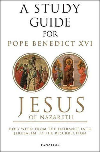 Jesus of Nazareth: Holy Week: From the Entrance Into Jerusalem to the Resurrection Volume 2