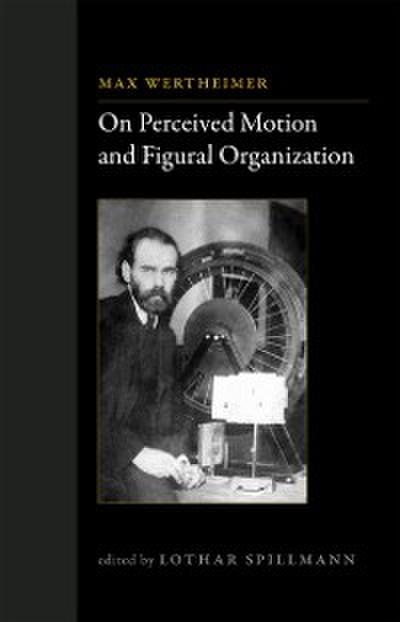 On Perceived Motion and Figural Organization