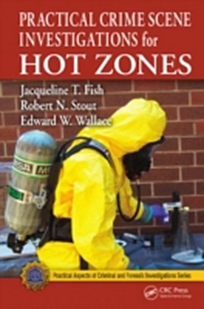 Practical Crime Scene Investigations for Hot Zones