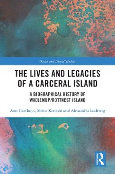 Lives and Legacies of a Carceral Island