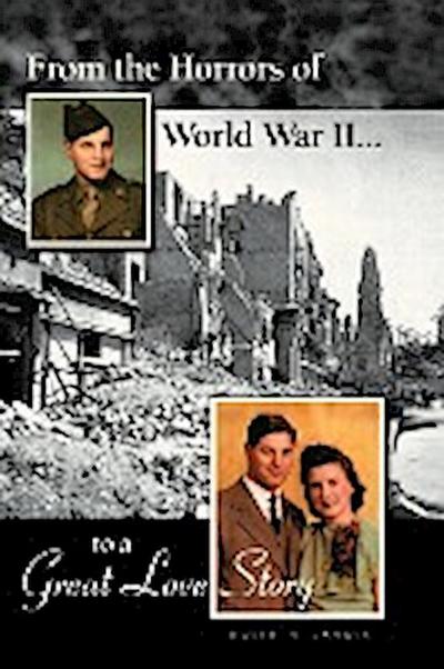 From the Horrors of World War II to a Great Love Story