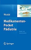 Medikamenten-Pocket Pädiatrie - Notfall- und Intensivmedizin