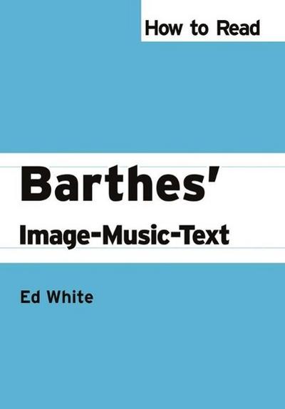 How to Read Barthes’ Image-Music-Text