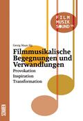 Filmmusikalische Begegnungen und Verwandlungen