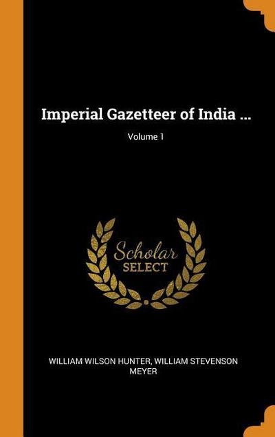 Imperial Gazetteer of India ...; Volume 1