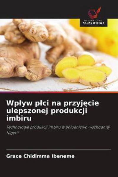 Wp¿yw p¿ci na przyj¿cie ulepszonej produkcji imbiru