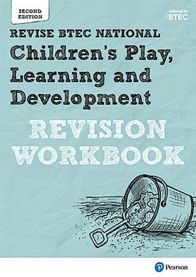 Pearson REVISE BTEC National Children’s Play, Learning and Development Revision Workbook - for 2025 exams