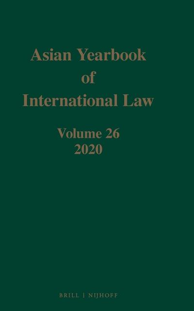 Asian Yearbook of International Law, Volume 26 (2020)