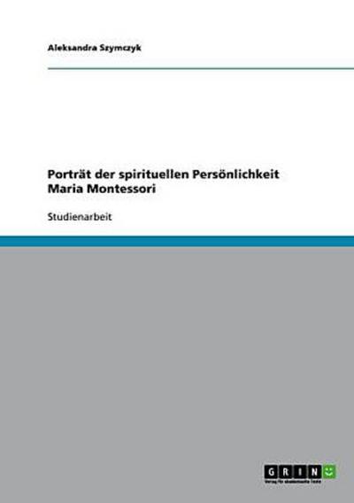 Porträt  der spirituellen Persönlichkeit Maria Montessori