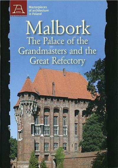 Malbork The Palace of the Grandmasters and the Great Refectory