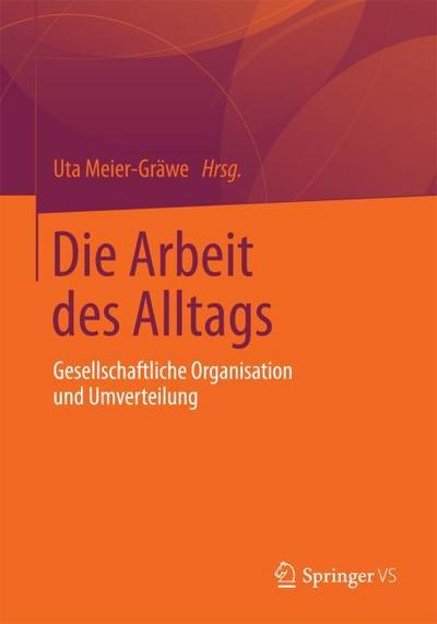Die Arbeit des Alltags
