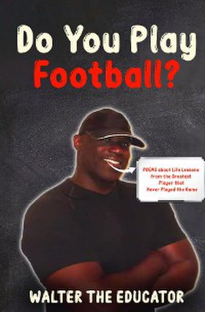 Do You Play Football?