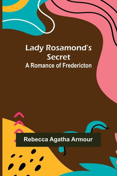 Lady Rosamond’s Secret