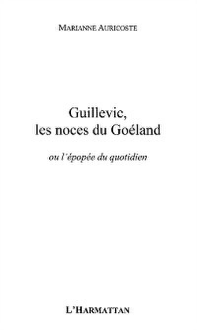 Guillevic, les noces du Goéland