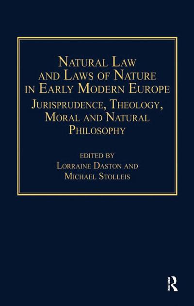 Natural Law and Laws of Nature in Early Modern Europe