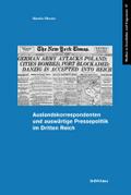 Auslandskorrespondenten und auswärtige Pressepolitik im Dritten Reich: Magisterarbeit (Medien in Geschichte und Gegenwart, Band 27)