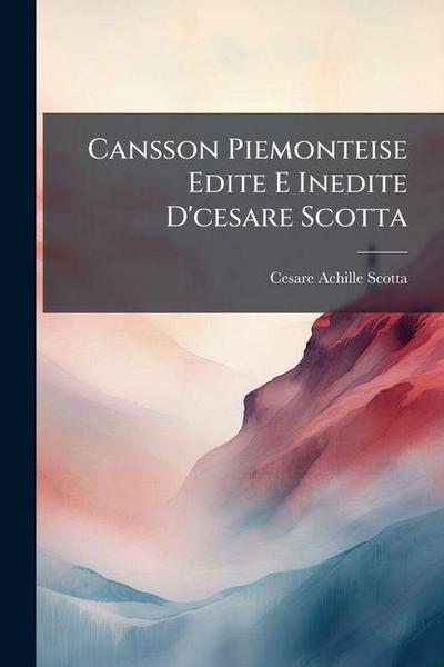 Cansson Piemonteise Edite E Inedite d’Cesare Scotta