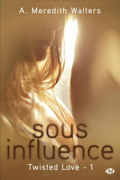 Twisted Love, T1 : Sous influence