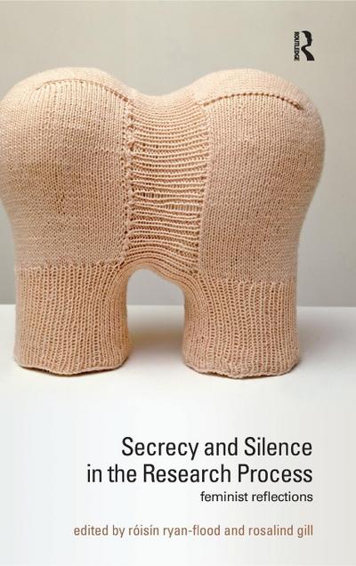Secrecy and Silence in the Research Process