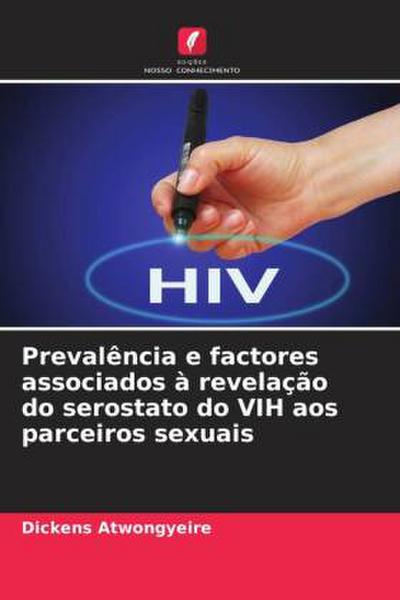 Prevalência e factores associados à revelação do serostato do VIH aos parceiros sexuais