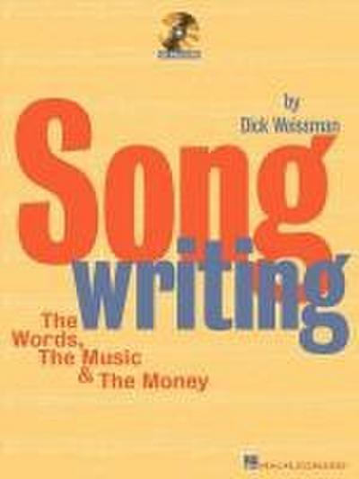 Song Writing: The Words, the Music & the Money [With CD]