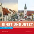Fürstenwalde: Einst und Jetzt