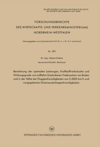 Berechnung der optimalen Leistungen, Kraftstoffverbräuche und Wirkungsgrade von Luftfahrt-Gasturbinen-Triebwerken am Boden und in der Höhe bei Fluggeschwindigkeiten von 0-2000 km/h und vorgegebenen Düsenausströmgeschwindigkeiten