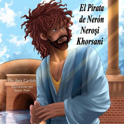 Nero’s Pirate / El Pirata de Nerón / Nero¿i Khorsani
