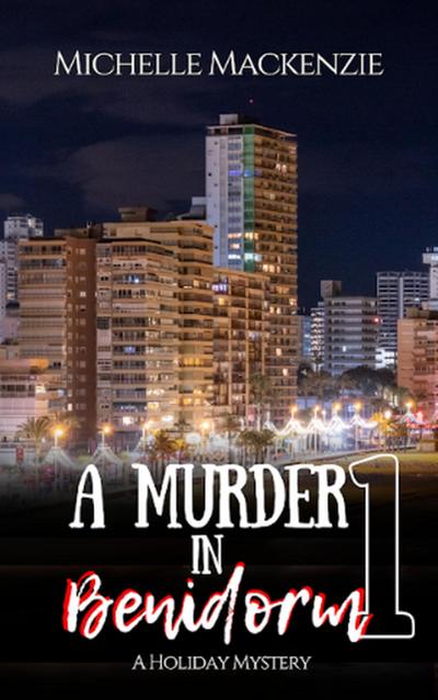 A Murder in Benidorm (A Holiday Mystery, #1)