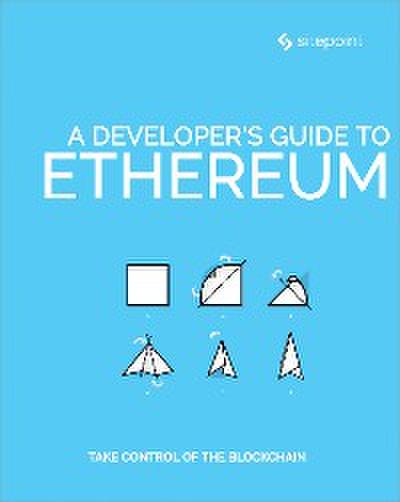 A Developer’s Guide to Ethereum