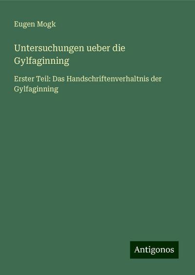 Mogk, E: Untersuchungen ueber die Gylfaginning