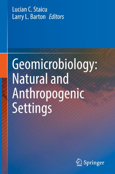 Geomicrobiology: Natural and Anthropogenic Settings