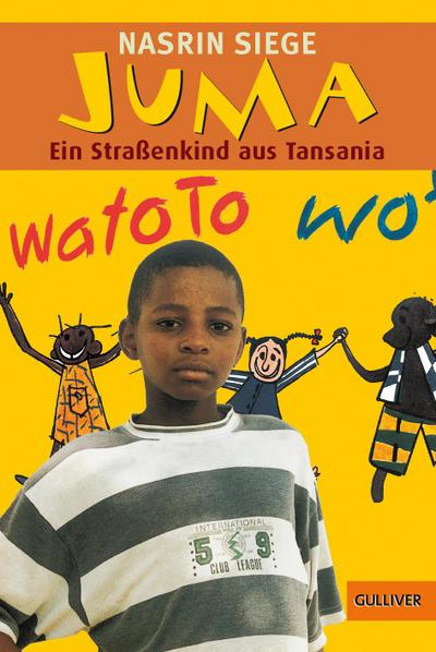 Juma: Ein Straßenkind aus Tansania (Gulliver)